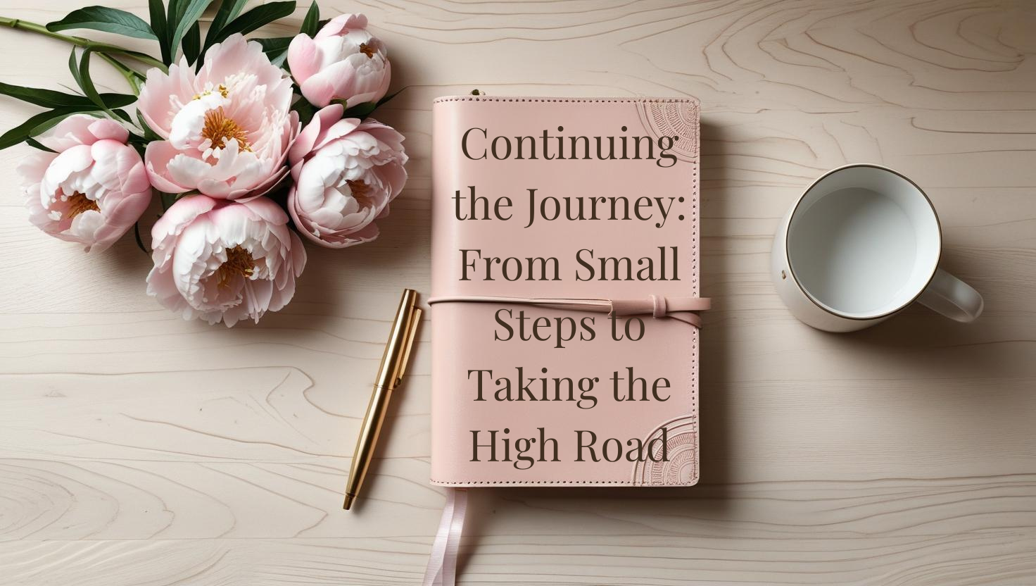 Continuing the Journey: From Small Steps to Taking the High Road