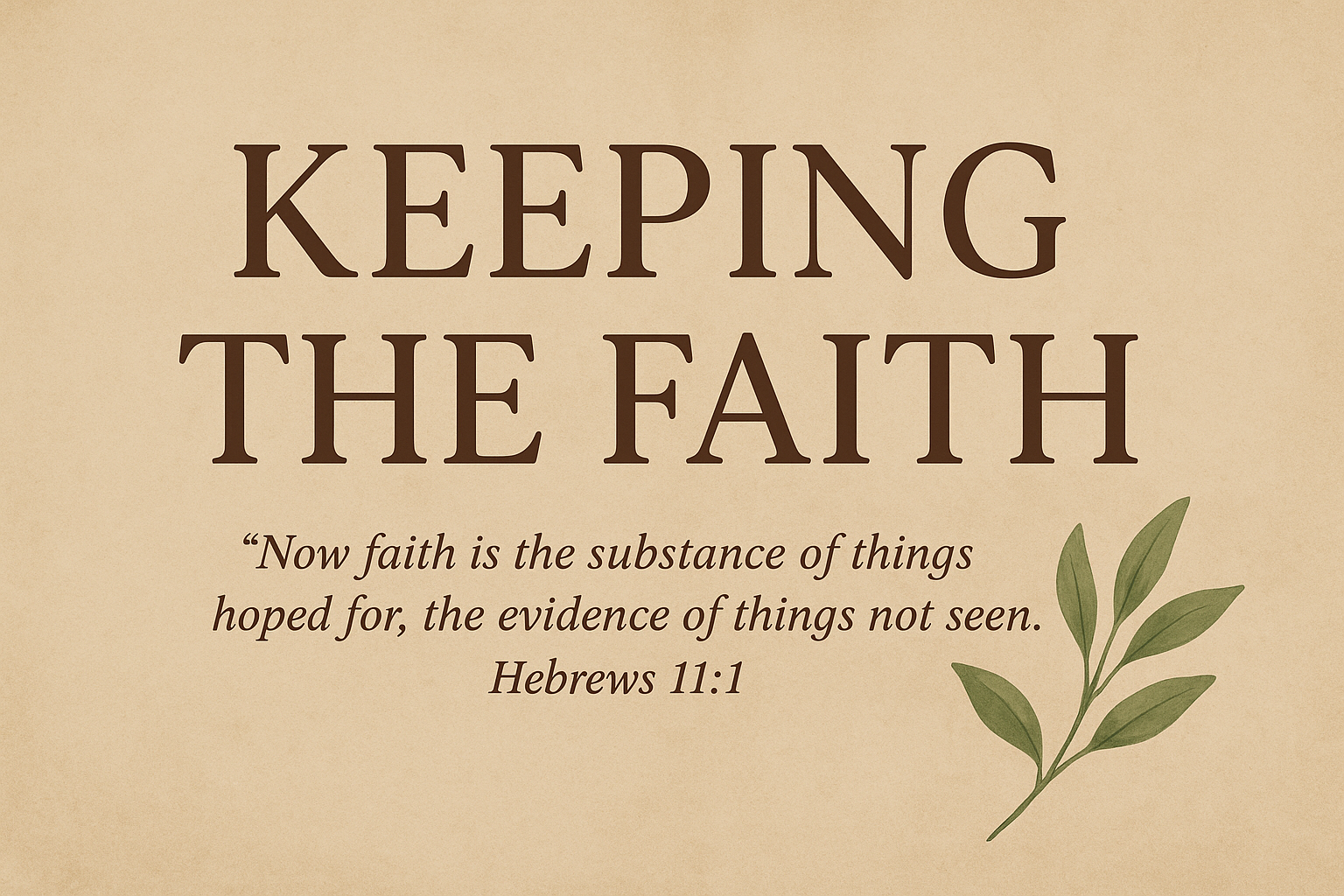 “Keep the Faith: Trusting God When the Waiting Feels Long”